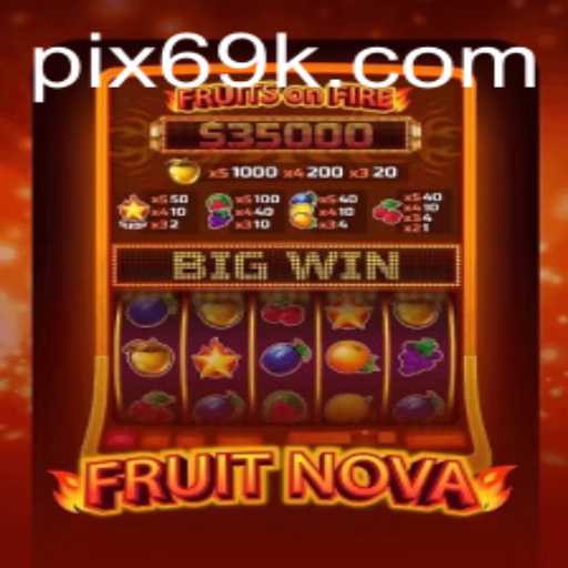Descubra o Mundo Frutado de FruitNova: A Nova Sensação do 69K.COM