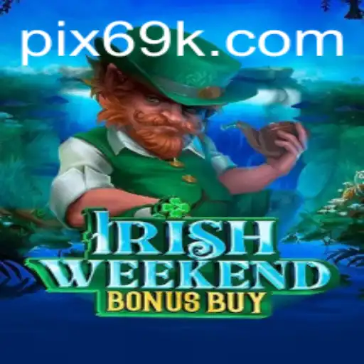 Descubra o Empolgante Mundo de IrishWeekendBonusBuy no Inovador 69K.COM